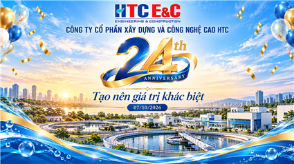 CHÚC MỪNG SINH NHẬT HTC E&C – 24 NĂM TẠO NÊN GIÁ TRỊ KHÁC BIỆT
